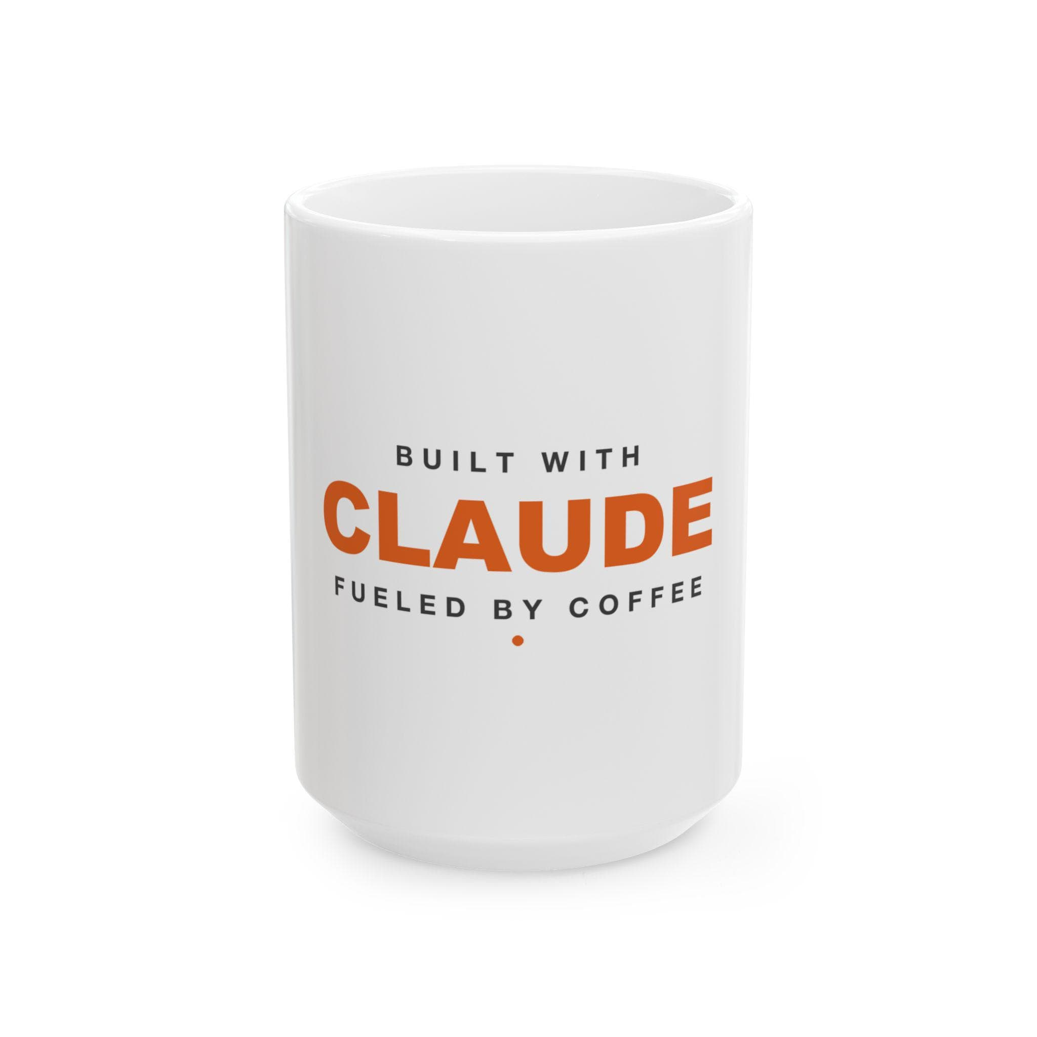 Built With Claude Fueled By Coffee mug